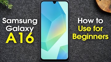 Samsung Galaxy A16 for Beginners (Learn the Basics in Minutes) | A16 5G