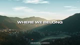 Download Lagu WHERE WE BELONG - (OGI CASTELLO REMIX) MP3 Download Lagu WHERE WE BELONG - (OGI CASTELLO REMIX) MP3