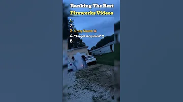 Ranking The Best Fireworks Videos 