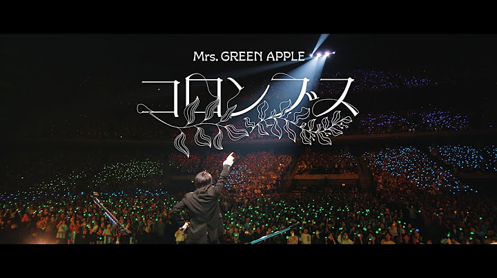 Mrs. GREEN APPLE – コロンブス【LIVE from “Harmony”】