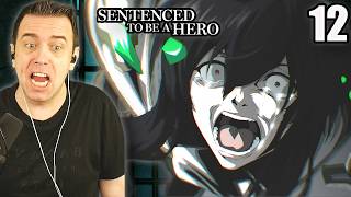 A CHAOTIC FINALE! | Sentenced To Be A Hero Episode 12 REACTION