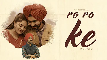 Ro Ro Ke | (Official Video) | Harpreet Jhinjer | New Punjabi Songs 2021 | Jass Records