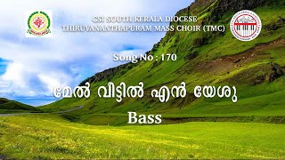 CSI SKD Song :- 170 | Mel veettil en Yesu | മേൽ വീട്ടിൽ എൻ യേശു | Bass