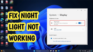 Fix Night Light Not Working in Windows 11/10 (EASY)