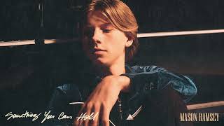 Mason Ramsey - Something You Can Hold [Official Audio]