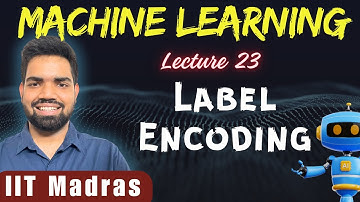 23. What is Label Encoding ? It