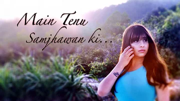 Main Tenu Samjhawan Ki – Neha Bhasin (Cover) | Rahat Fateh Ali Khan | Latest Bollywood Song