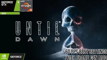 UNTIL DAWN REMAKE-GTX 1650 LAPTOP GAMEPLAY-FRAME GEN MOD-BEST SETTINGS!!