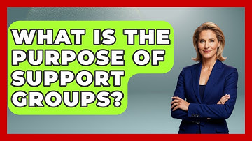 What Is The Purpose Of Support Groups? - High School Toolkit
