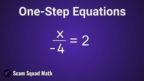 How to Solve One-Step Equations (Multiplication and Division)