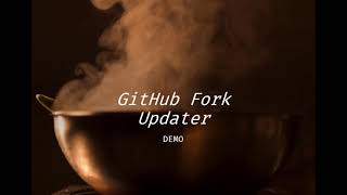 GitHub ForkUpdater: Demo