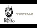 Twetale - Eddy Kenzo  lyrics video 2021