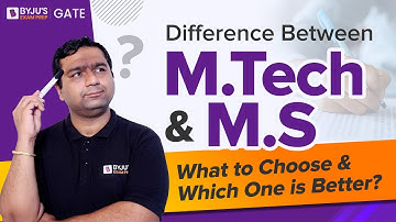 Difference Between MTech & MS | What to Choose | Which One is Better? | BYJU