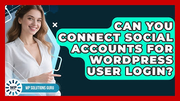 Can You Connect Social Accounts For WordPress User Login? - WP Solutions Guru