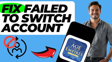 How to Fix "Failed to Switch Account" in Age of Empires Mobile (Quick Fix)