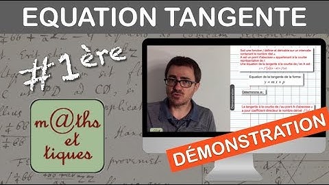 DEMONSTRATION : Equation de la tangente à une courbe - Première
