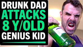 Drunk Dad ATTACKS His 8 Year Old GENIUS Kid, What Happens Next Is Shocking