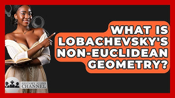 What Is Lobachevsky