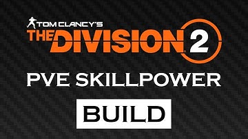 The Division 2 - PVE Skillpower Build