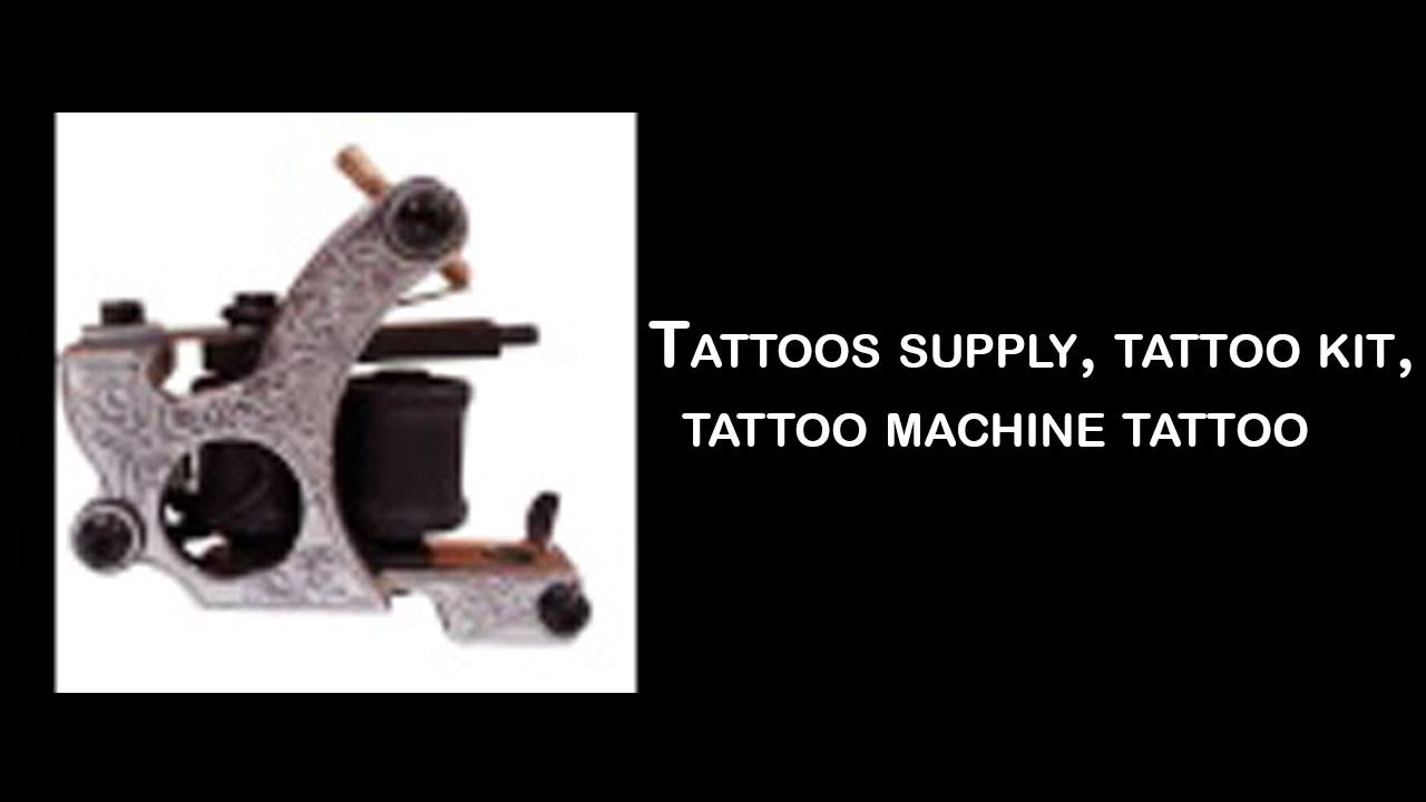 Tattoos supply, tattoo kit,tattoo machine tattoo needle by mumbai