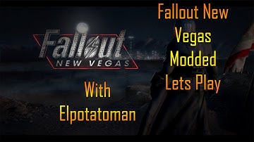 Potato Plays... Fallout New Vegas Modded Part 1- Its Been A While