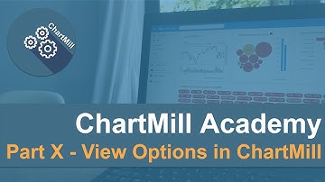 How To Use ChartMill? Part 10 Create, Change and Customize Views