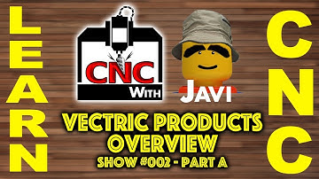 CNC Javi E02a Vectric Products Overview