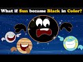 What if Sun became Black in Color? + more videos | #aumsum #kids #science #education #whatif