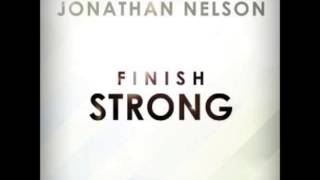 Video thumbnail of "Jonathan Nelson - Finish Strong"