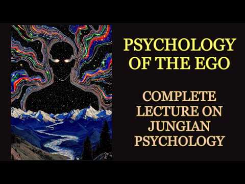 Psychology of the Ego Complex - FULL Lecture on Jungian Psychology