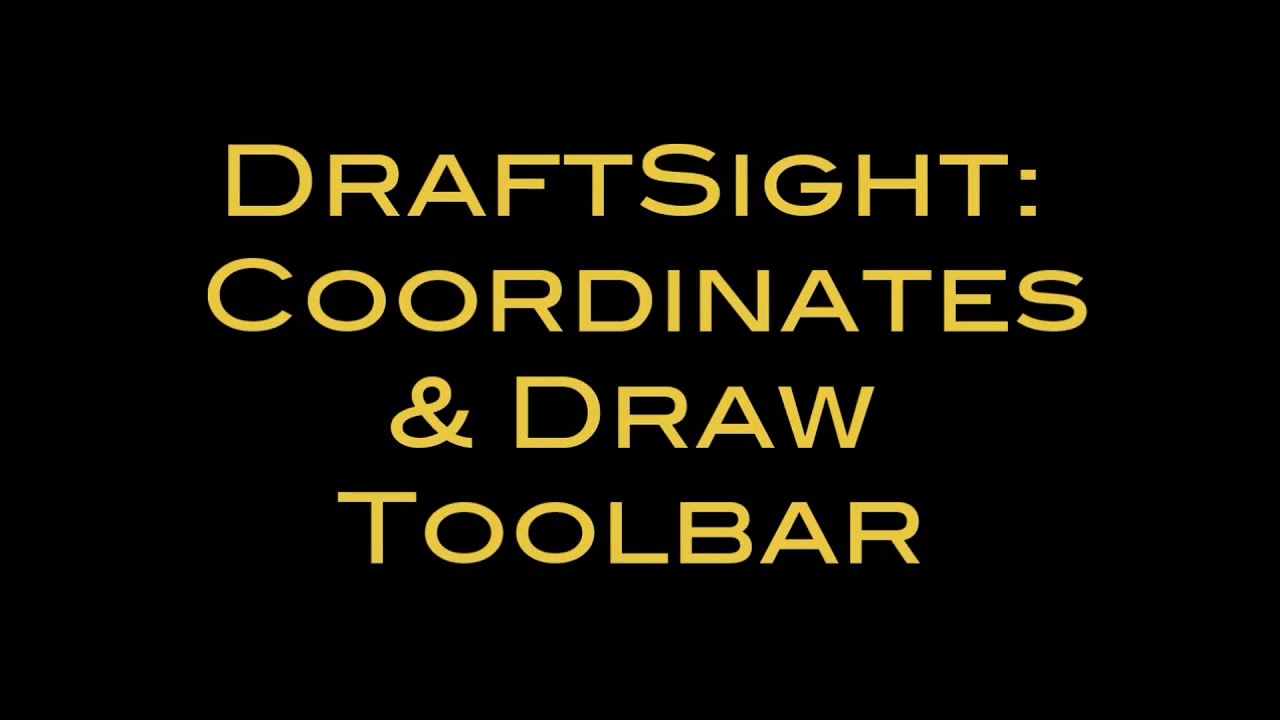 DraftSight - Coordinate Systems and the Draw Toolbar (2 of 6) - YouTube