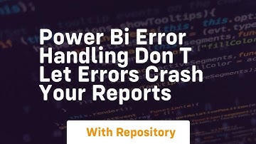 power bi error handling don t let errors crash your reports