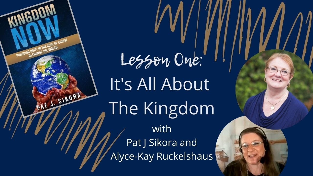 Kingdom Now:  Lesson One - It's All About the Kingdom