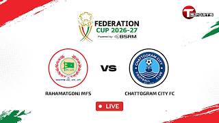 LIVE | Rahamatgonj MFS vs Chattogram City FC | Federation Cup 2026-27 | T Sports screenshot 3