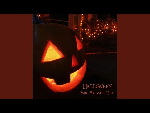 Halloween (Wish You Were Here) - Oublaire