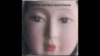 Watch Sister Double Happiness Dont Worry video