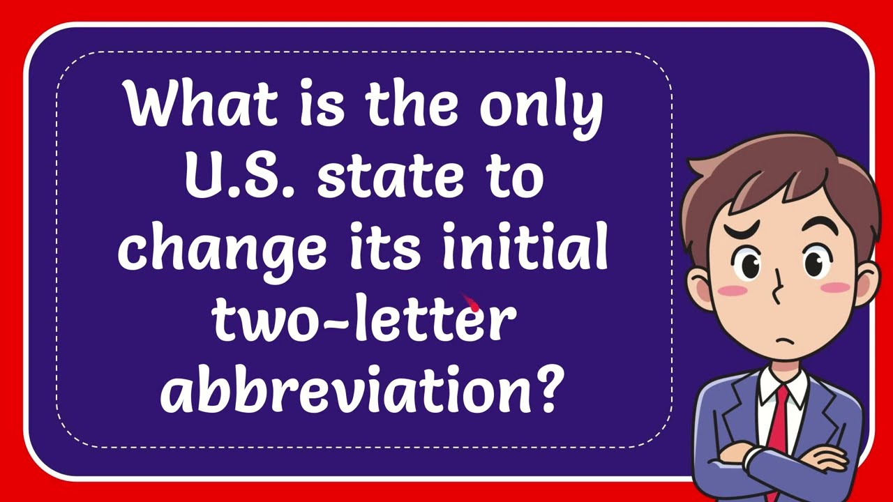 What Is The Only U S State To Change Its Initial Two letter What Is The Only U S State To Change Its Initial Two letter