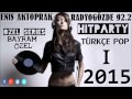 YENİ TÜRKÇE POP REMİX HİTPARTİ ÖZEL  SET 2015(DJ ENİS AKTOPRAK)