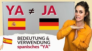 Bedeutung und Verwendung von "ya" im Spanischen