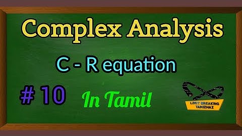 Cauchy Reimann equation | Complex Analysis | with examples  | Limit breaking tamizhaz