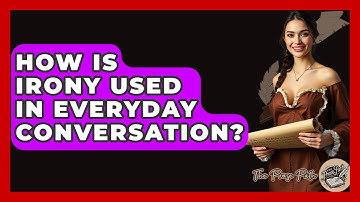 How Is Irony Used In Everyday Conversation? - The Prose Path