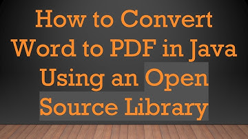How to Convert Word to PDF in Java Using an Open Source Library