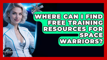 Where Can I Find Free Training Resources for Space Warriors? - Warriors In Space