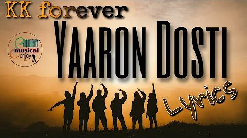 Yaaron Dosti - Lyrics | Soulful song Kk | Forever Kk