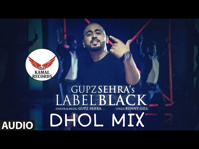 Label Black | Dhol Mix | Gupz Sehra | Dj Kamal Records | Latest Punjabi Song 2022 | Old Punjabi Mix class=