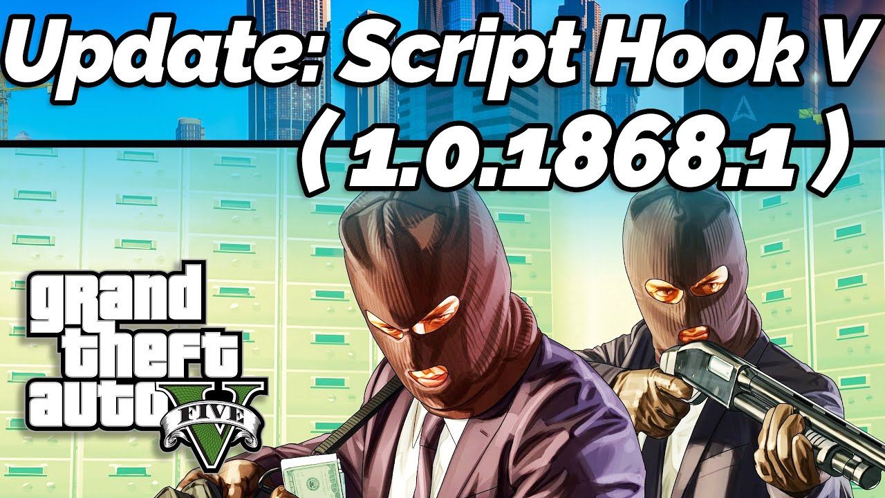 Script hook 1.0 5. Grand Theft auto v v 1.0.1868. Script update. Двойной хук ГТА 5. Script Hook v.
