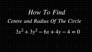 How To Find Centre and Radius Of Circle || Class 12 Maths Solved Problem
