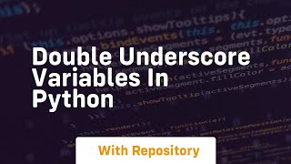 double underscore variables in python