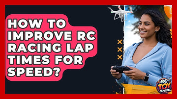 How to improve RC racing lap times for speed? - RC Toy Central