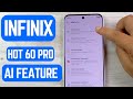 Infinix Hot 60 Pro AI Features | Smart Technology to Enhance Your Experience